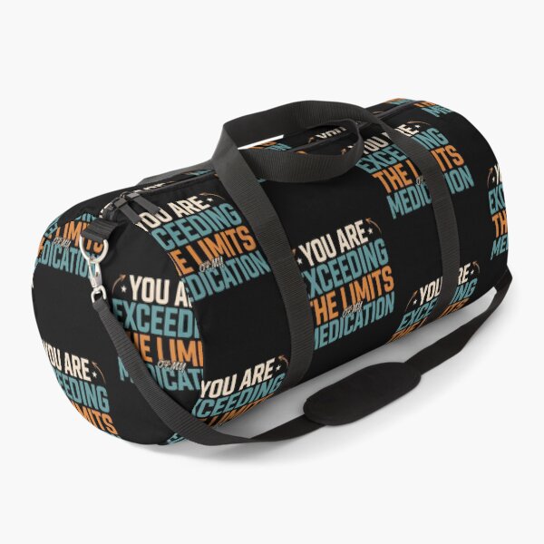 Item preview, You are Exceeding The Limits of My Medication Funny Sarcastic Quote for Sarcasm Lovers designed and sold by Redgiant87x.