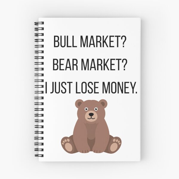 Item preview, Bull Market Bear Market I Just Lose Money designed and sold by CorporateMood.