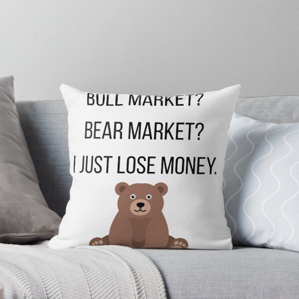 Item preview, Bull Market Bear Market I Just Lose Money designed and sold by CorporateMood.