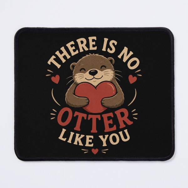 Item preview, There Is No Otter Like You Cute Funny Otter Love Design designed and sold by AMICO77.