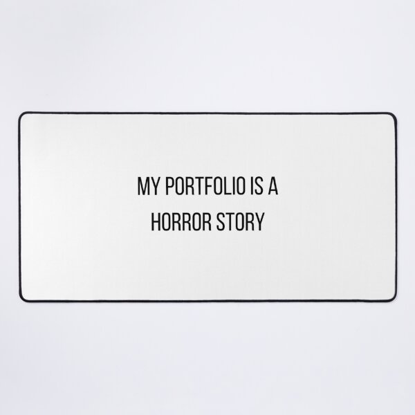 Item preview, My Portfolio Is A Horror Story designed and sold by CorporateMood.