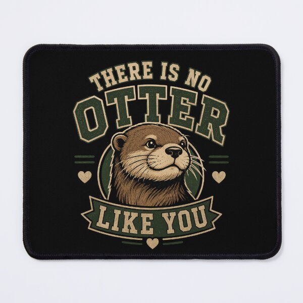 Item preview, There Is No Otter Like You Cute Funny Otter Love Design designed and sold by AMICO77.