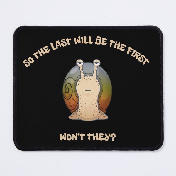 Item preview, Grumpy snail So the last will be the first, won't they - funny self care gifts designed and sold by ewicraft.