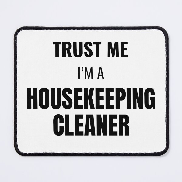 Item preview, Trust Me I'm a Housekeeping Cleaner (Black) designed and sold by ShipCrewNation.