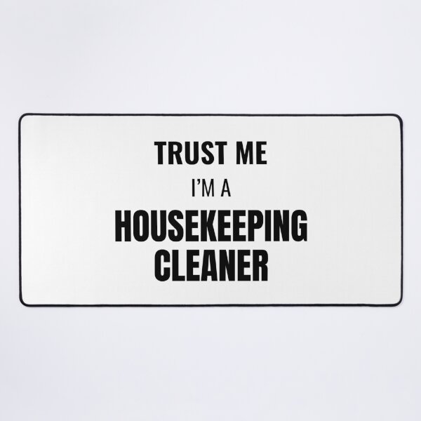 Item preview, Trust Me I'm a Housekeeping Cleaner (Black) designed and sold by ShipCrewNation.
