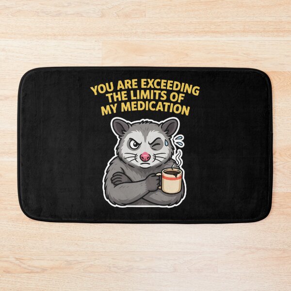 Item preview, You are Exceeding The Limits of My Medication Funny Saying with Sarcastic Humor designed and sold by Redgiant87x.
