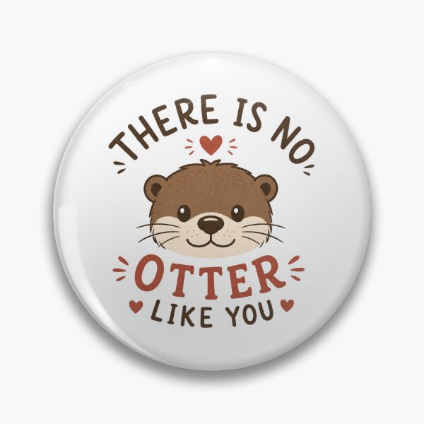 Item preview, There Is No Otter Like You Cute Funny Otter Love Design designed and sold by AMICO77.