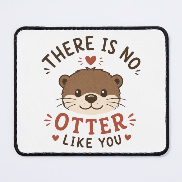 Item preview, There Is No Otter Like You Cute Funny Otter Love Design designed and sold by AMICO77.