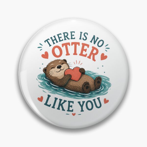 Item preview, There Is No Otter Like You Cute Funny Otter Love Design designed and sold by AMICO77.