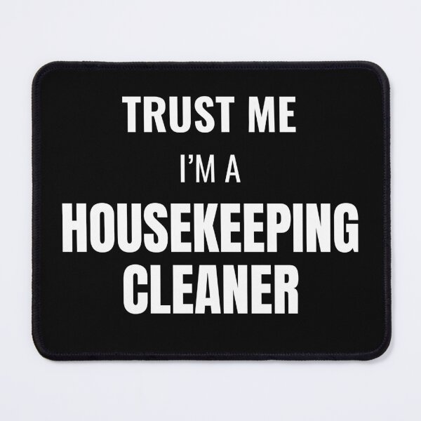 Item preview, Trust Me I'm a Housekeeping Cleaner (White) designed and sold by ShipCrewNation.