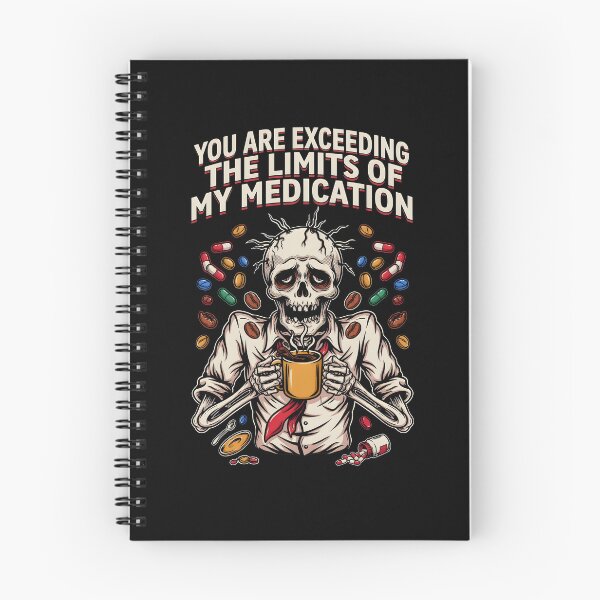 Item preview, You are Exceeding The Limits of My Medication Funny Sarcasm Lover designed and sold by Redgiant87x.