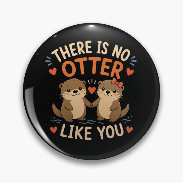Item preview, There Is No Otter Like You Cute Funny Otter Love Design designed and sold by AMICO77.