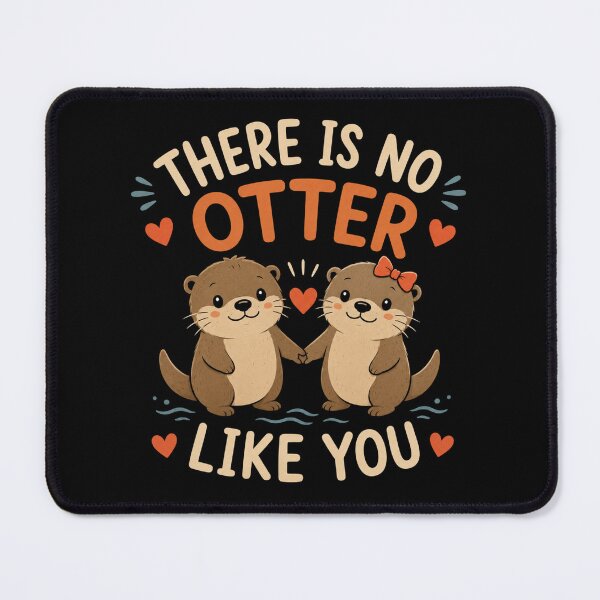 Item preview, There Is No Otter Like You Cute Funny Otter Love Design designed and sold by AMICO77.