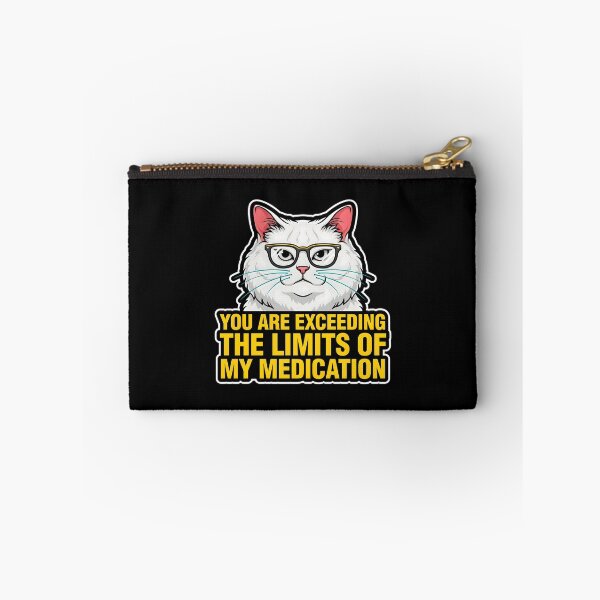 Item preview, You are Exceeding The Limits of My Medication Witty Funny Saying designed and sold by Redgiant87x.