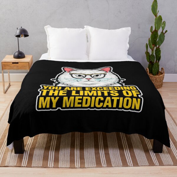 Item preview, You are Exceeding The Limits of My Medication Witty Funny Saying designed and sold by Redgiant87x.
