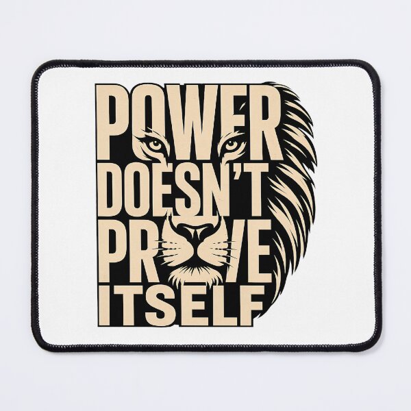 Item preview, Power Doesn't Prove Itself Fused Lion Typography designed and sold by Presshue.