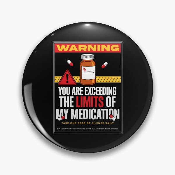 Item preview, You are Exceeding The Limits of My Medication Dry Humor Sarcastic Quote designed and sold by Redgiant87x.