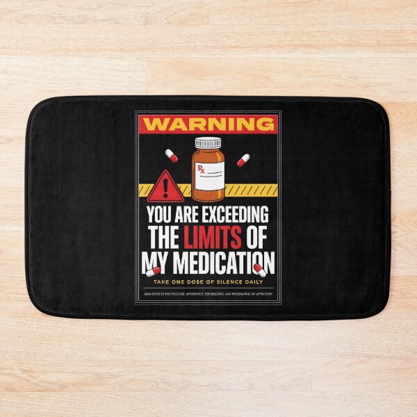 Item preview, You are Exceeding The Limits of My Medication Dry Humor Sarcastic Quote designed and sold by Redgiant87x.