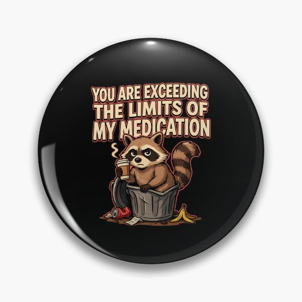 Item preview, You are Exceeding The Limits of My Medication Funny Office Sarcasm Quote designed and sold by Redgiant87x.