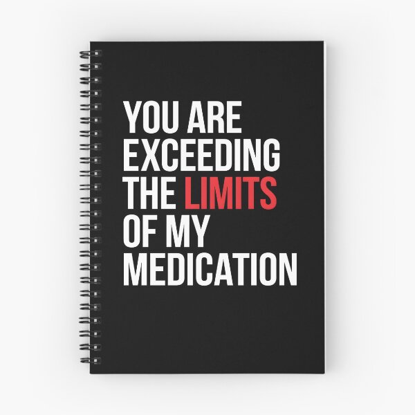Item preview, You are Exceeding The Limits of My Medication Funny Introvert Humor designed and sold by Redgiant87x.