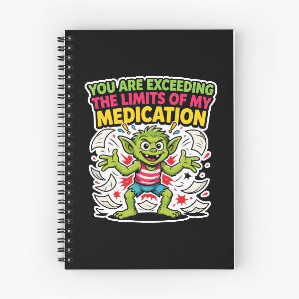 Item preview, You are Exceeding The Limits of My Medication Clever Sarcastic Quote designed and sold by Redgiant87x.