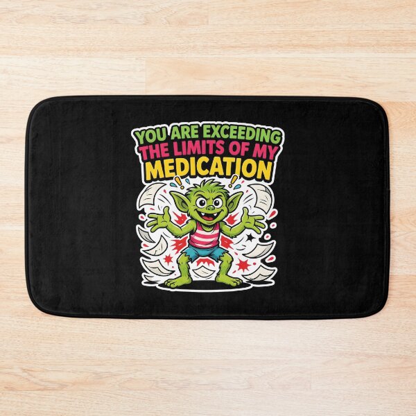 Item preview, You are Exceeding The Limits of My Medication Clever Sarcastic Quote designed and sold by Redgiant87x.
