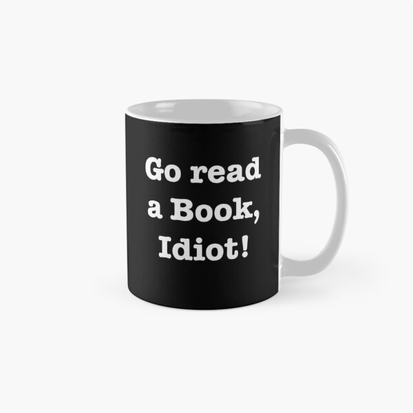 Item preview, Go read a book, idiot! designed and sold by E-W-D.