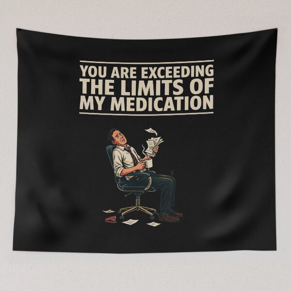 Item preview, You are Exceeding The Limits of My Medication Funny Humor for Sarcasm Lovers designed and sold by Redgiant87x.
