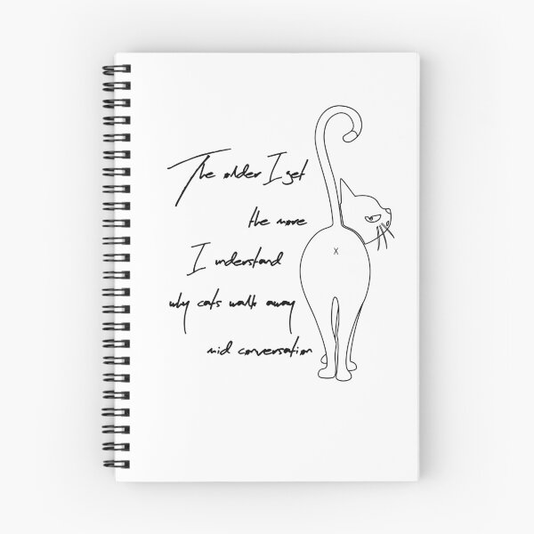 Item preview, The older I get the more I understand why cats walk away mid conversation designed and sold by Right-Brain.