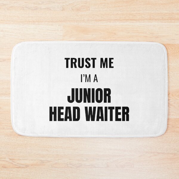 Item preview, Trust Me I'm a Junior Head Waiter (Black) designed and sold by ShipCrewNation.