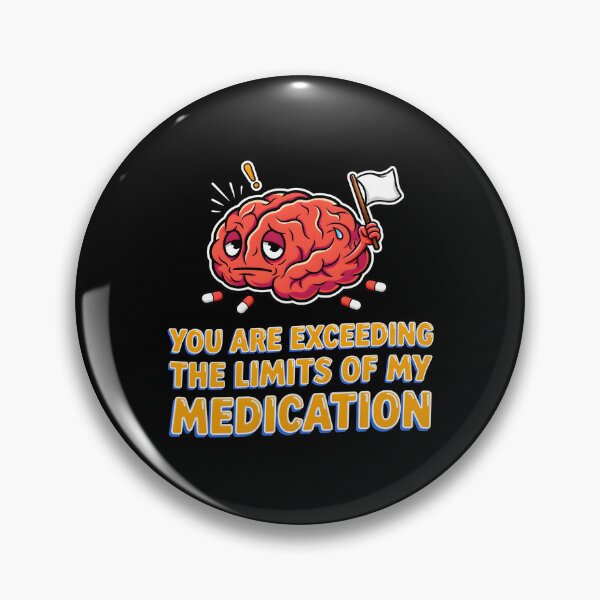 Item preview, You are Exceeding The Limits of My Medication Sarcasm Lover Humor designed and sold by Redgiant87x.