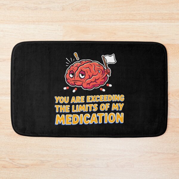 Item preview, You are Exceeding The Limits of My Medication Sarcasm Lover Humor designed and sold by Redgiant87x.