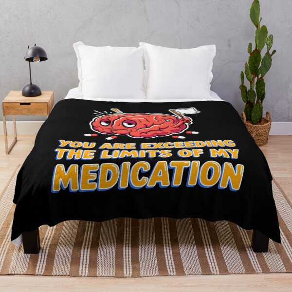 Item preview, You are Exceeding The Limits of My Medication Sarcasm Lover Humor designed and sold by Redgiant87x.