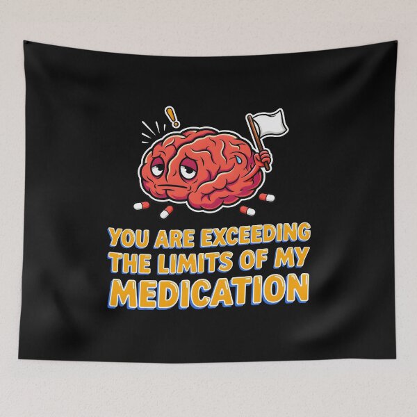 Item preview, You are Exceeding The Limits of My Medication Sarcasm Lover Humor designed and sold by Redgiant87x.