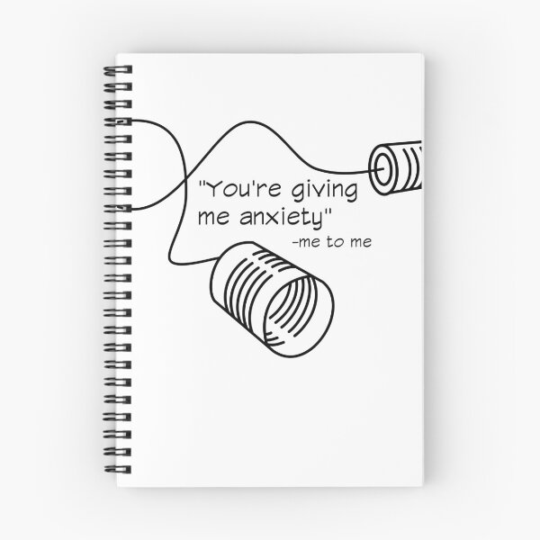 Item preview, “You’re giving me anxiety” -me to me designed and sold by Right-Brain.