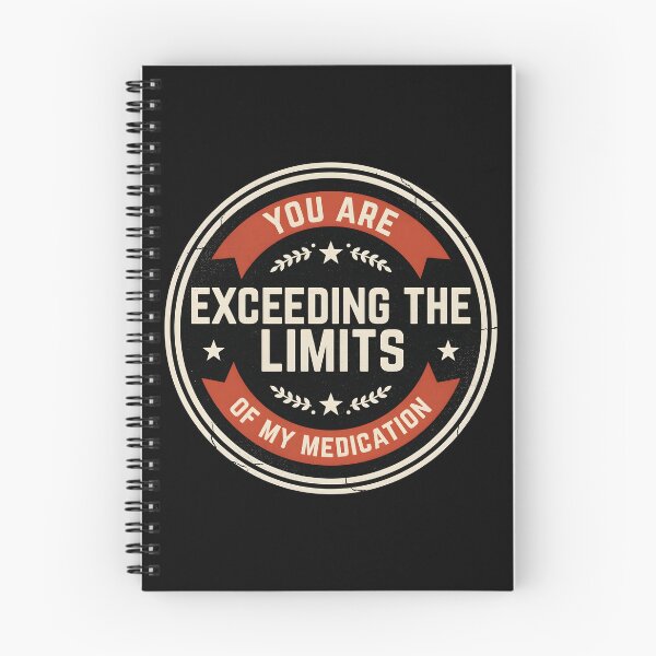 Item preview, You are Exceeding The Limits of My Medication Funny Saying with Dry Wit designed and sold by Redgiant87x.