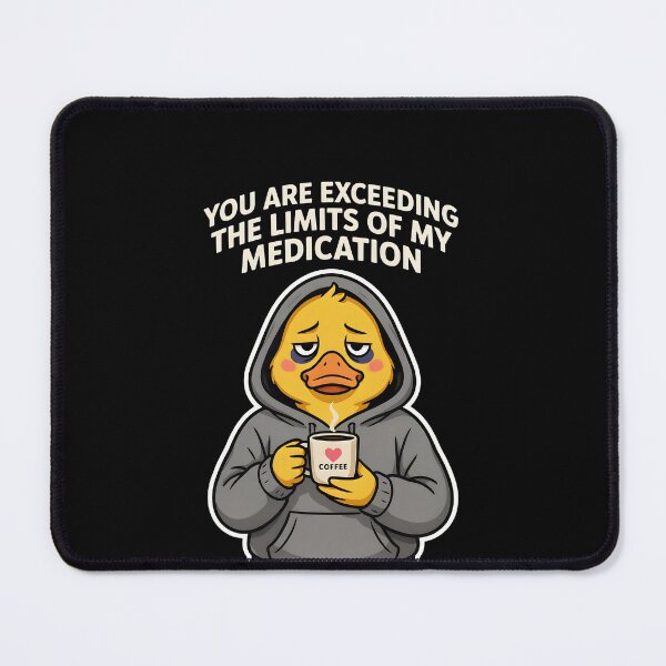 Item preview, You are Exceeding The Limits of My Medication Funny Sarcastic Quote  designed and sold by Redgiant87x.