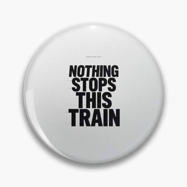 Item preview, Breaking Bad Nothing Stops This Train Quote Typography designed and sold by Enea Kelo.