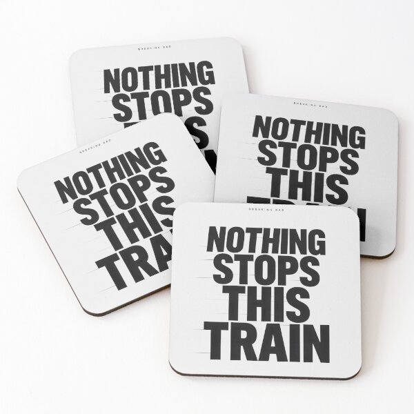 Item preview, Breaking Bad Nothing Stops This Train Quote Typography designed and sold by Enea Kelo.
