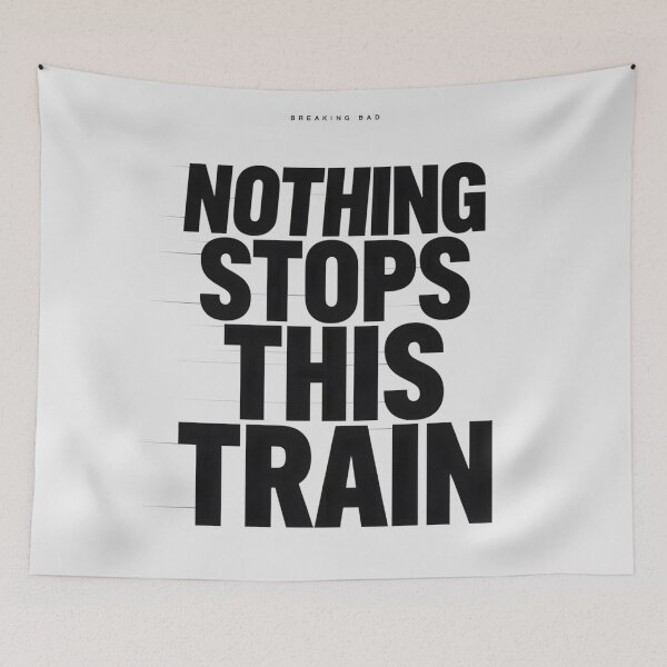 Item preview, Breaking Bad Nothing Stops This Train Quote Typography designed and sold by Enea Kelo.