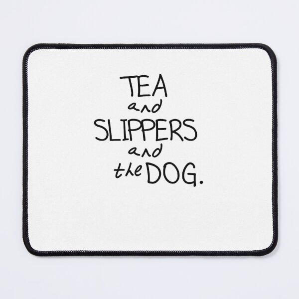 Item preview, Tea and Slippers and the Dog | Funny Dog Lover Quote | Minimalist Typography Design designed and sold by Tee Visions.