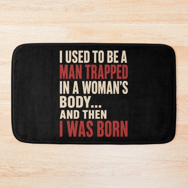 Item preview, I Used to Be a Man Trapped in a Woman's Body designed and sold by Marblaes00.