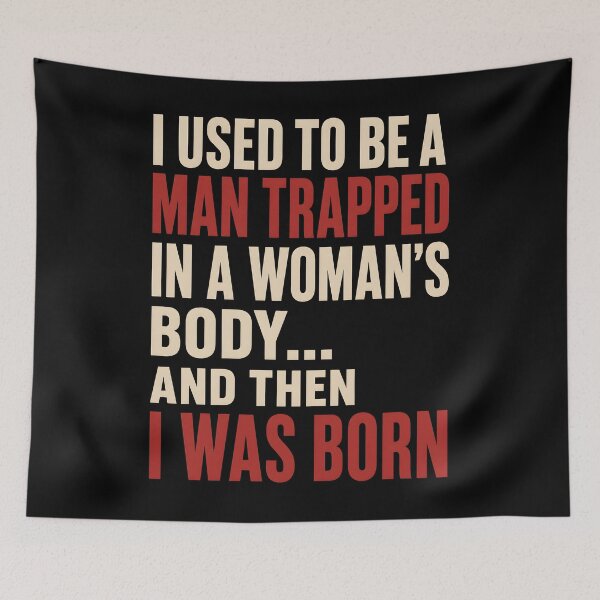Item preview, I Used to Be a Man Trapped in a Woman's Body designed and sold by Marblaes00.