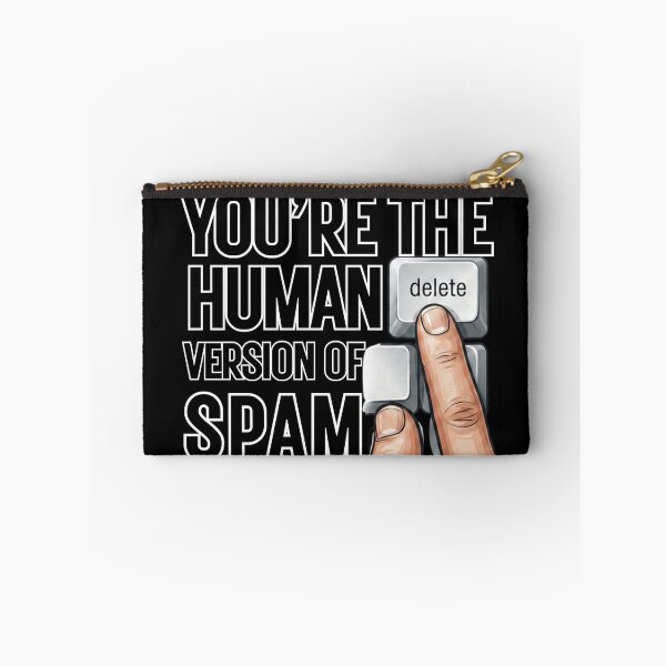 Item preview, You're the Human Version of Spam | Funny Gift For Sarcastic People designed and sold by BrokenLabel.
