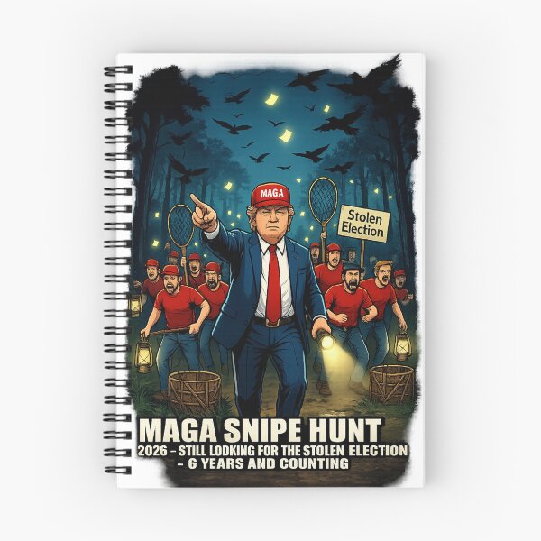 Item preview, MAGA The Art of the Snipe Hunt - Still Looking for the Stolen Election Trump T-Shirt designed and sold by No Kings Bling.