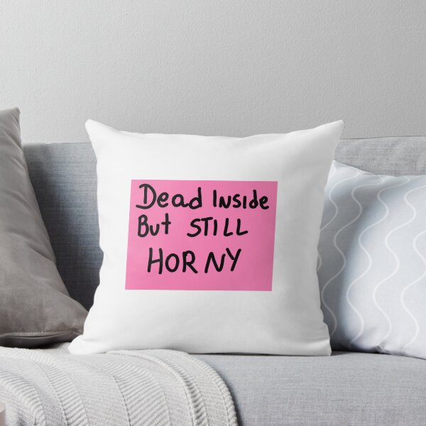 Item preview, DEAD INSIDE but STILL HORNY  designed and sold by Kasia1987t.