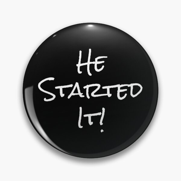 Item preview, He started It! designed and sold by AnAzArt.
