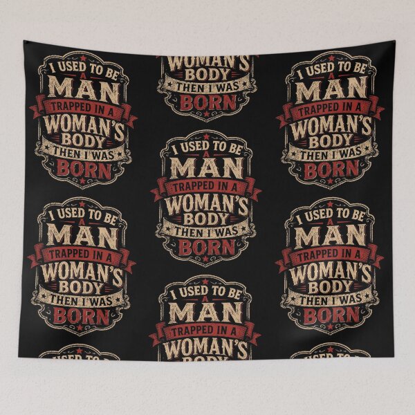 Item preview, I Used to Be A Man Trapped in A Woman's Body Then I was Born designed and sold by Crystal-Tree.