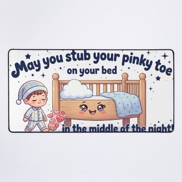 Item preview, May you stub your pinky toe on your bed in the middle of the night! designed and sold by No good wishes.