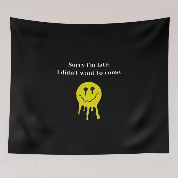 Item preview,  Sorry i'm late I didn't want to come Essential Design . designed and sold by JonHenr.